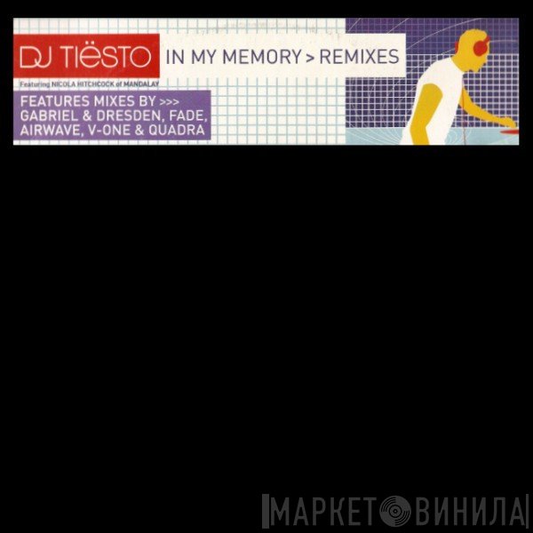 DJ Tiësto, Nicola Hitchcock - In My Memory > Remixes