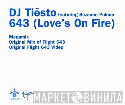 DJ Tiësto, Suzanne Palmer - 643 (Love's On Fire)