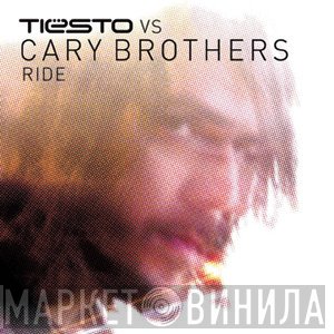 DJ Tiësto Vs Cary Brothers  - Ride