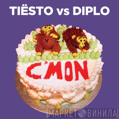 DJ Tiësto vs Diplo  - C'mon