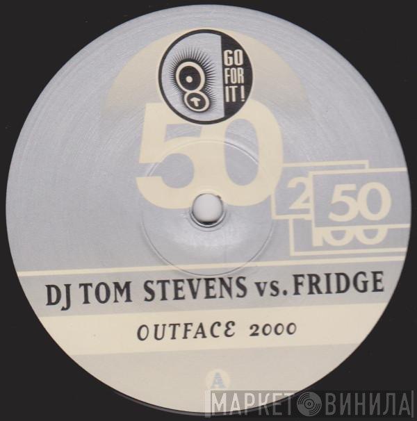DJ Tom Stevens vs. Ralph Fridge  - Outface 2000