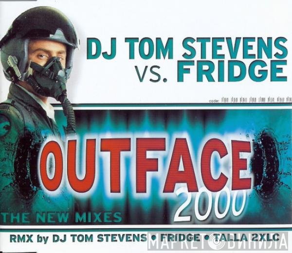 DJ Tom Stevens vs. Ralph Fridge  - Outface 2000