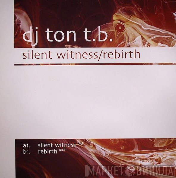 DJ Ton T.B. - Silent Witness / Rebirth