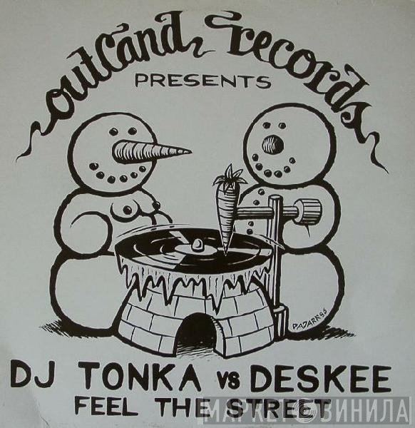 DJ Tonka, Deskee - Feel The Street