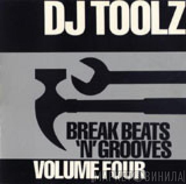 DJ Toolz - Break Beats 'N' Grooves Volume Four