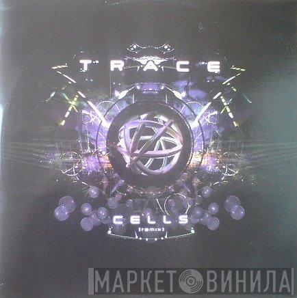 DJ Trace  - Cells (Remix)