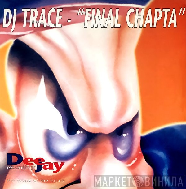 DJ Trace  - Final Chapta