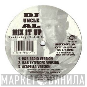 DJ Uncle Al, B.A.S.S.  - Mix It Up