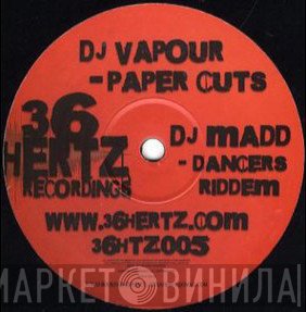 DJ Vapour / DJ Madd  - Paper Cuts / Dancers Riddem