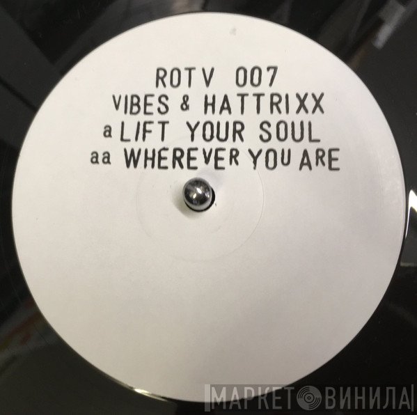 DJ Vibes & Hattrixx - Lift Your Soul / Wherever You Are