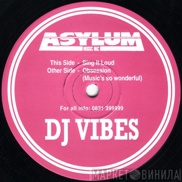 DJ Vibes - Sing It Loud / Obsession