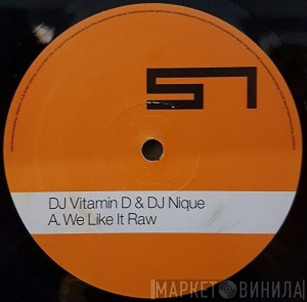 DJ Vitamin D & DJ Nique - We Like It Raw