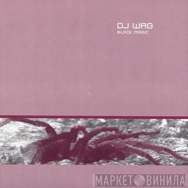 DJ Wag - Black Magic
