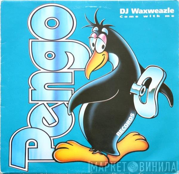 DJ Waxweazle  - Come With Me