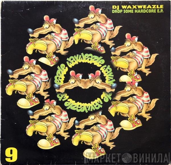 DJ Waxweazle - Drop Some Hardcore E.P.
