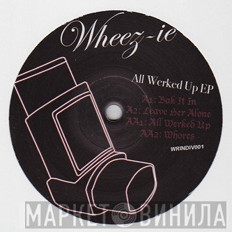 DJ Wheez-ie - All Werked Up EP