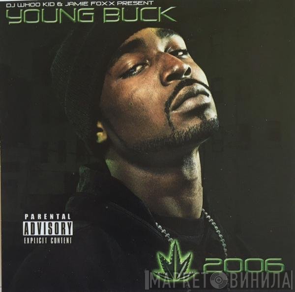 DJ Whoo Kid & Jamie Foxx Present Young Buck  - Chronic 2006