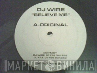 DJ Wire - Believe Me