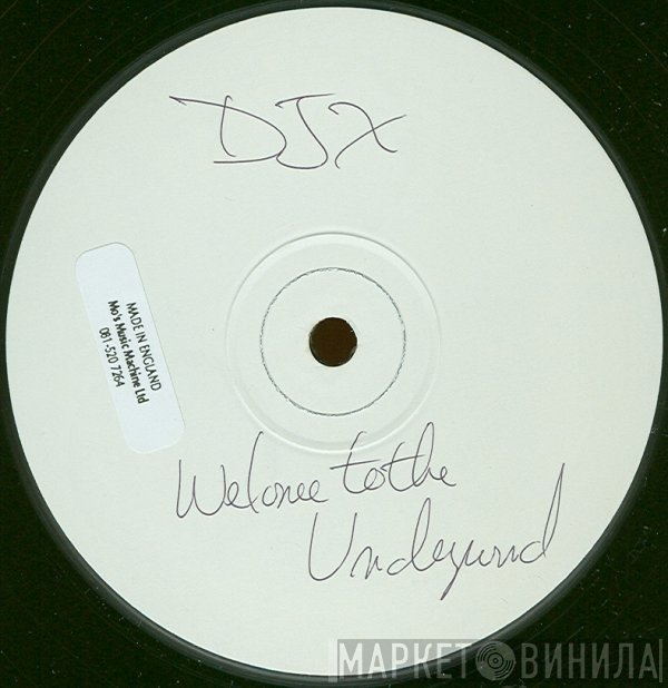DJ X  - Welcome To The Underground