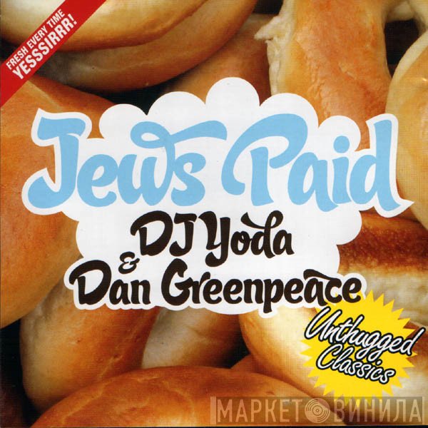 DJ Yoda, Dan Greenpeace - Jews Paid