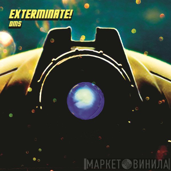 DMS  - Exterminate