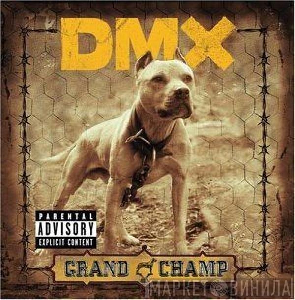 DMX  - Grand Champ
