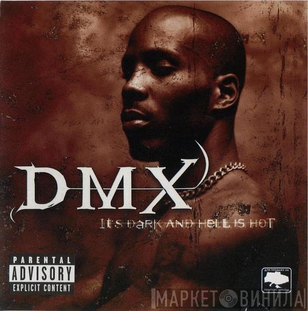 DMX  - It's Dark And Hell Is Hot