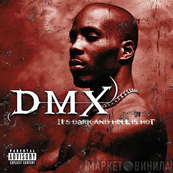 DMX  - It's Dark And Hell Is Hot