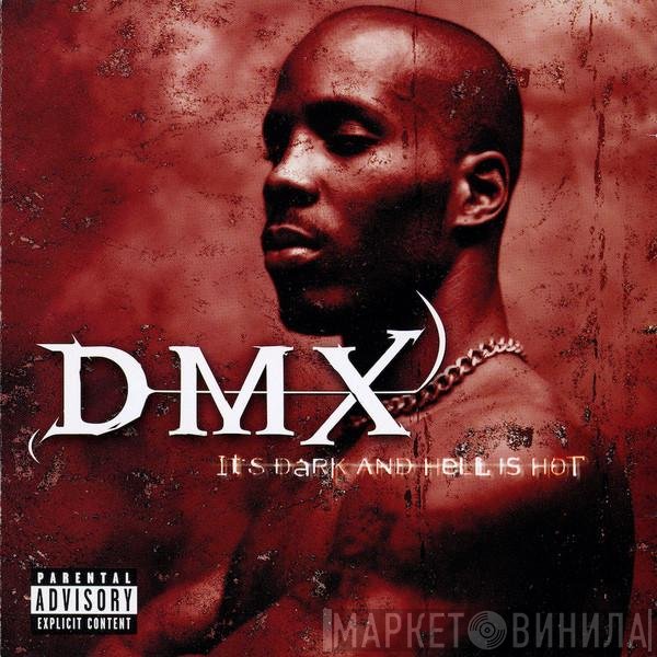 DMX  - It's Dark And Hell Is Hot