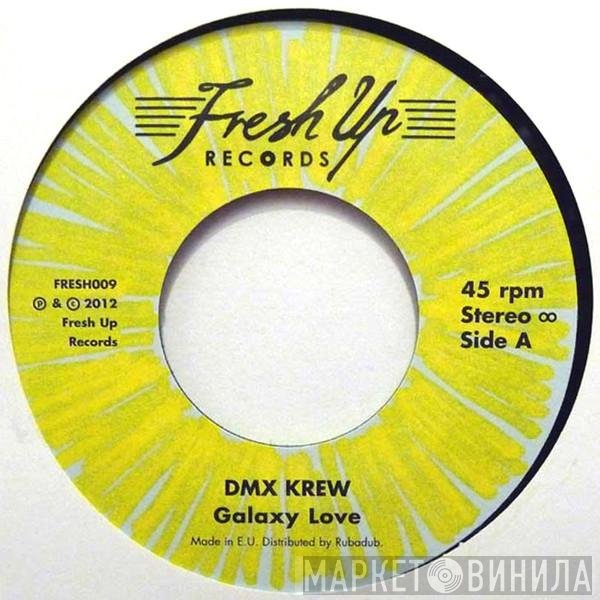 DMX Krew - Galaxy Love / Didn't I?