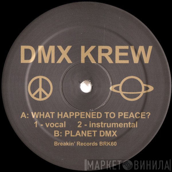 DMX Krew - What Happened To Peace?