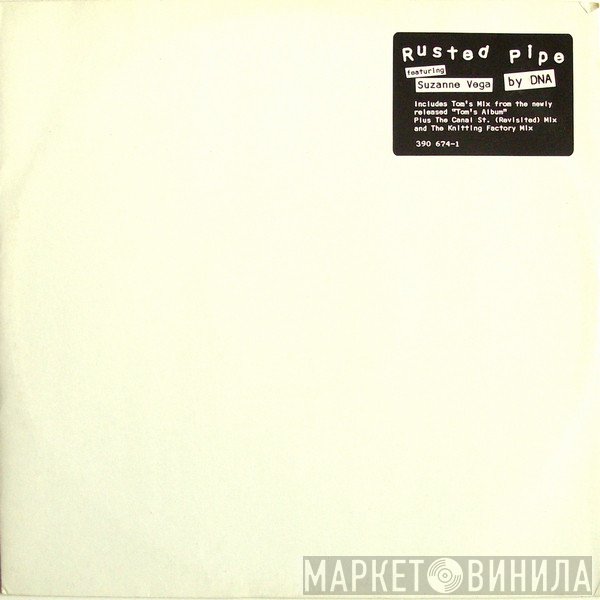 DNA Featuring Suzanne Vega  - Rusted Pipe