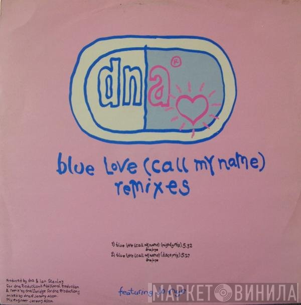 DNA, Jo Nye - Blue Love (Call My Name) (Remixes)