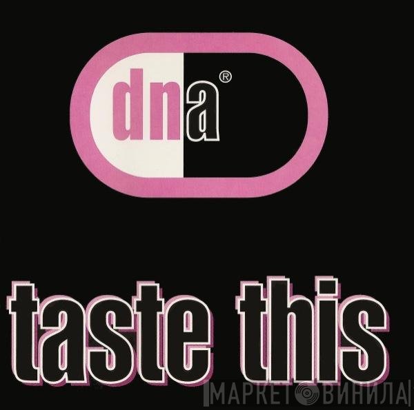 DNA  - Taste This