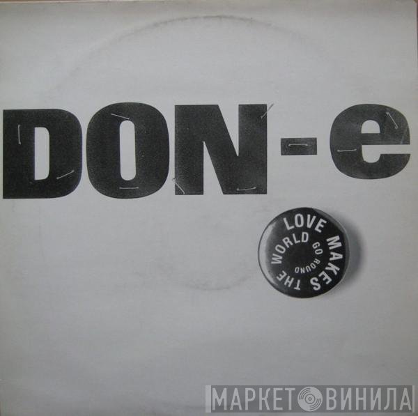 DON-E - Love Makes The World Go Round