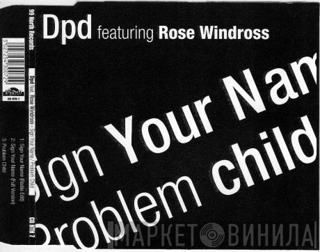 DPD Featuring Rose Windross  - Sign Your Name / Problem Child
