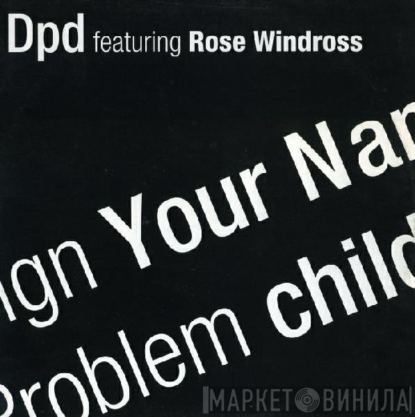 DPD Featuring Rose Windross  - Sign Your Name / Problem Child