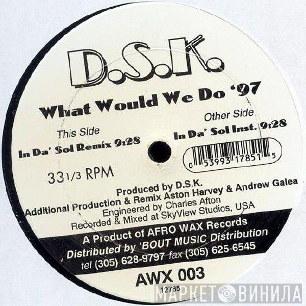 DSK - What Would We Do '97