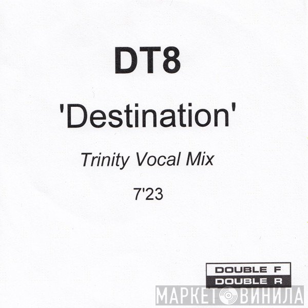 DT8 Project  - Destination (Trinity Vocal Mix)