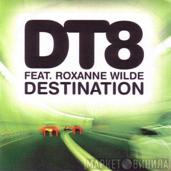 DT8 Project Feat. Roxanne Wilde  - Destination