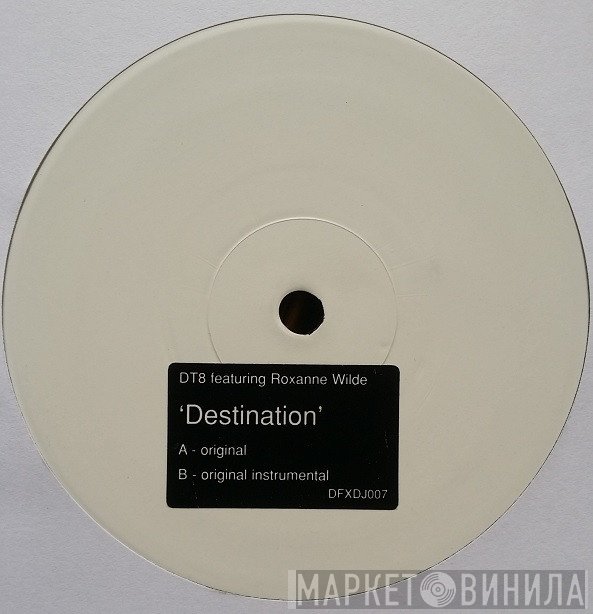 DT8 Project Featuring Roxanne Wilde  - Destination