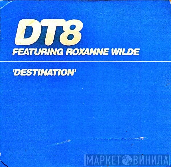 DT8 Project Featuring Roxanne Wilde  - Destination