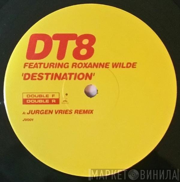DT8 Project Featuring Roxanne Wilde  - Destination