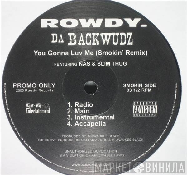 Da Backwudz Featuring Nas & Slim Thug - You Gonna Luv Me (Remixes)