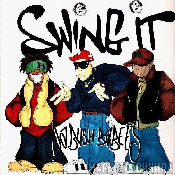 Da Bush Babees  - Swing It