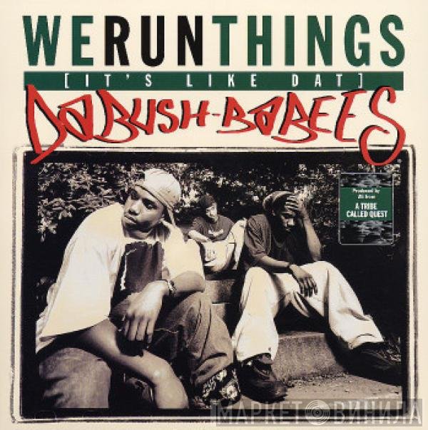 Da Bush Babees - We Run Things (It's Like Dat) / Original