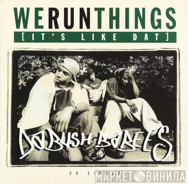 Da Bush Babees - We Run Things (It's Like Dat) / Original
