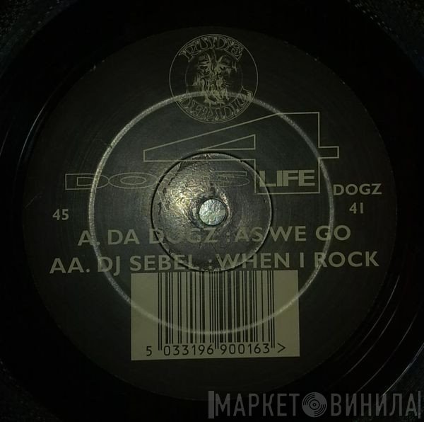 Da Dogz, Sebel - As We Go / When I Rock