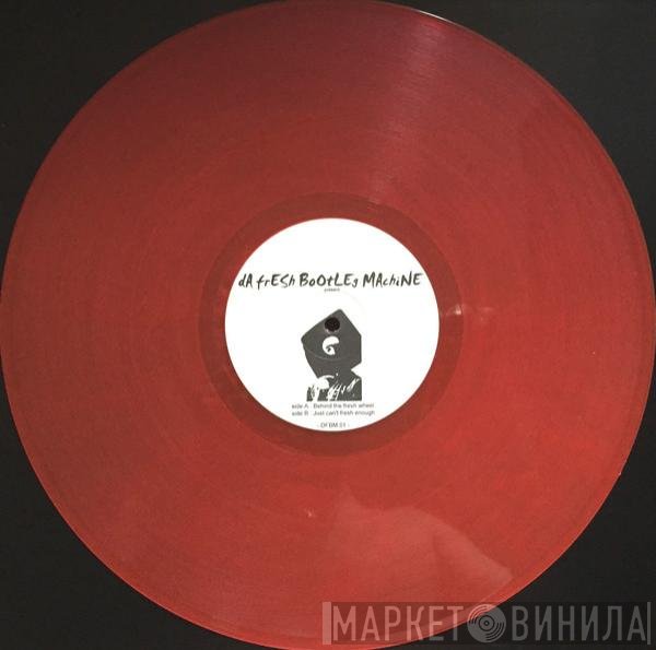Da Fresh  - Behind The Fresh Wheel