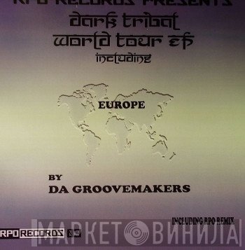 Da Groovemakers - Dark Tribal World Tour - Europe